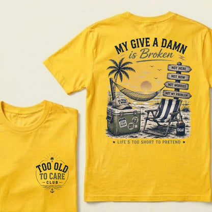 My Give A Damn Is Broken – Funny Beach Life Graphic Tee
