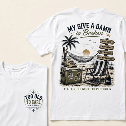 My Give A Damn Is Broken – Funny Beach Life Graphic Tee